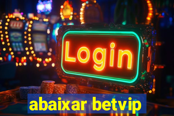 abaixar betvip